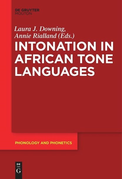 Intonation in African Tone Languages, Laura J. Downing ; Annie Rialland - Paperback - 9783110610710