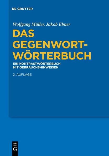 Das Gegenwort-Worterbuch, Wolfgang Muller ; Jakob Ebner - Paperback - 9783110611663
