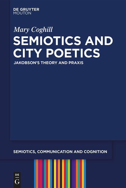Coghill, M: Semiotics and City Poetics, Mary Coghill - Gebonden - 9783110614503