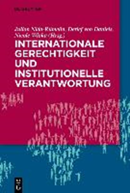 Internationale Gerechtigkeit und institutionelle Verantwortung, NIDA-RÜMELIN,  Julian ; Daniels, Detlef ; Wloka, Nicole - Gebonden - 9783110615869