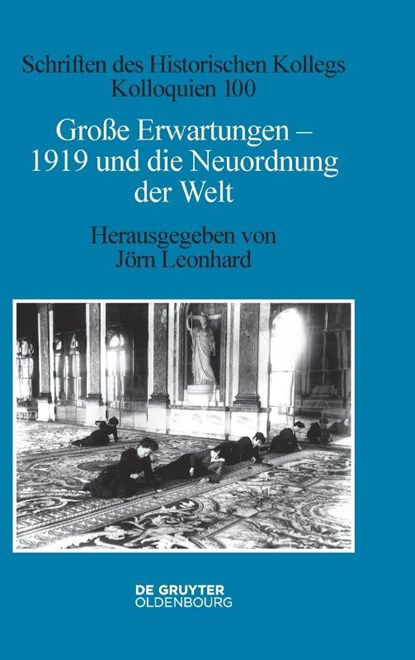 Große Erwartungen - 1919 und die Neuordnung der Welt, Jörn Leonhard - Gebonden - 9783110624298