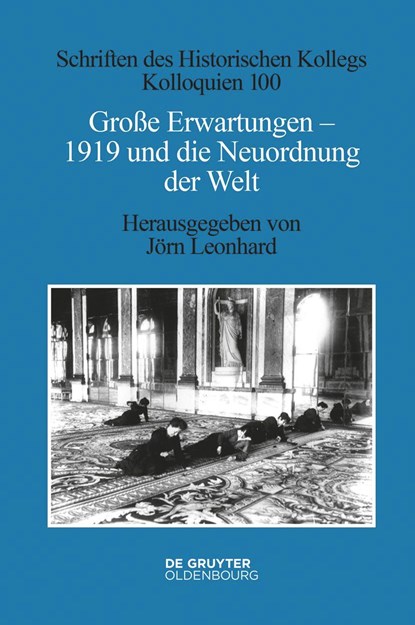 Große Erwartungen - 1919 und die Neuordnung der Welt, Jörn Leonhard - Gebonden - 9783110624298