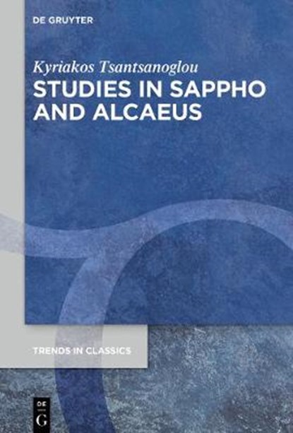 Studies in Sappho and Alcaeus, TSANTSANOGLOU,  Kyriakos - Gebonden - 9783110629835