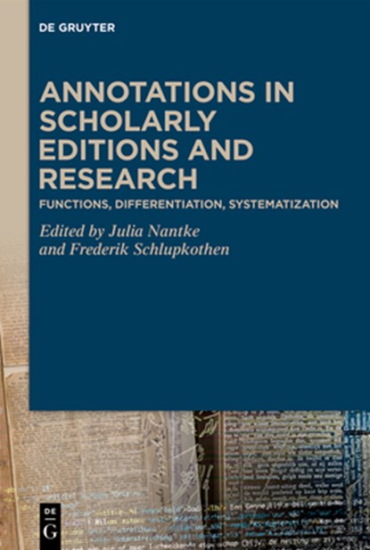 Annotations in Scholarly Editions and Research, Julia Nantke ; Frederik Schlupkothen - Gebonden - 9783110636017