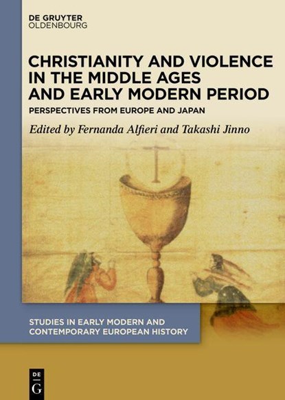 Christianity and Violence in the Middle Ages and Early Modern Period, Fernanda Alfieri ; Takashi Jinno - Gebonden - 9783110639988