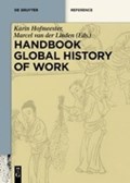 Handbook Global History of Work | Hofmeester, Karin ; Linden, Marcel van der | 