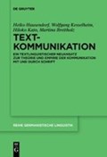 Textkommunikation | Hausendorf, Heiko (university of Bayreuth) ; Kesselheim, Wolfgang ; Kato, Hiloko ; Breitholz, Martina | 