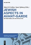 Jewish Aspects in Avant-Garde | Gelber, Mark H. ; Sjoeberg, Sami | 