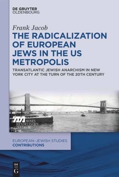 The Radicalization of European Jews in the US Metropolis, Frank Jacob - Gebonden - 9783110653045