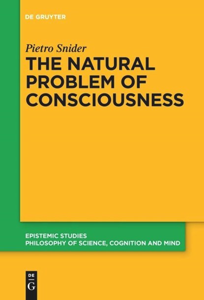 The Natural Problem of Consciousness, Pietro Snider - Paperback - 9783110653670