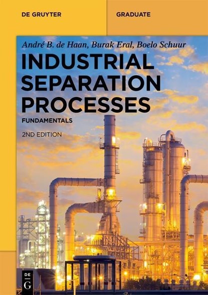 Industrial Separation Processes, Andre B. de Haan ; H. Burak Eral ; Boelo Schuur - Paperback - 9783110654738