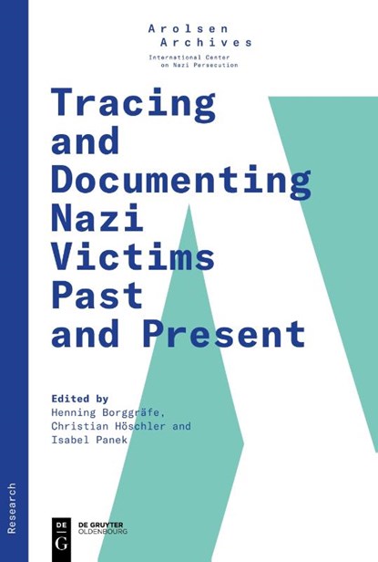 Tracing and Documenting Nazi Victims Past and Present, Henning Borggrafe ; Christian Hoschler ; Isabel Panek - Paperback - 9783110661606