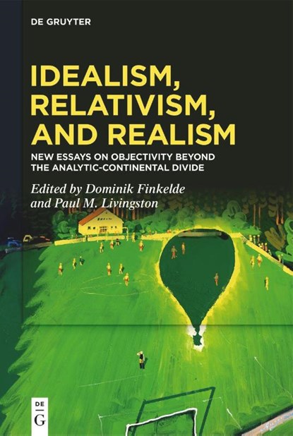 Idealism, Relativism and Realism, Dominik Finkelde ; Paul M. Livingston - Paperback - 9783110667202