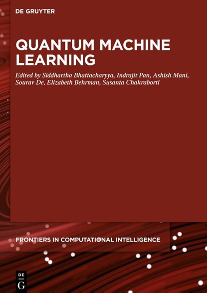 Quantum Machine Learning, Siddhartha Bhattacharyya ; Indrajit Pan ; Ashish Mani - Gebonden - 9783110670646