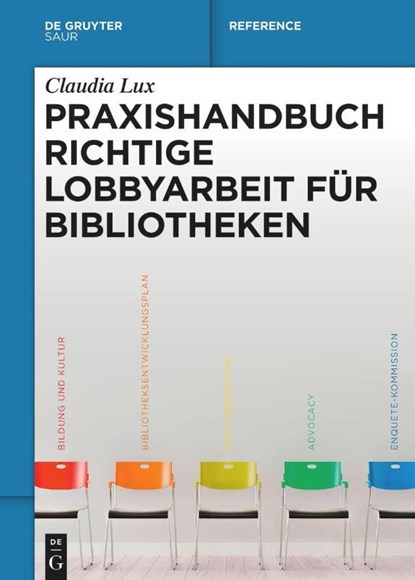 Praxishandbuch Richtige Lobbyarbeit fur Bibliotheken, Claudia Lux - Gebonden - 9783110673333
