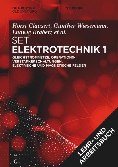 [Set Grundgebiete der Elektrotechnik 1, 13. Aufl.+Arbeitsbuch Elektrotechnik 1, 2. Aufl.], Horst Clausert ;  Gunther Wiesemann ;  Ludwig Brabetz ;  Oliver Haas ;  Christian Spieker - Paperback - 9783110676730