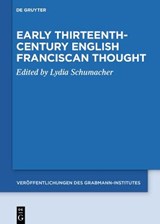 Early Thirteenth-Century English Franciscan Thought - SCHUMACHER,  Lydia - 9783110682403
