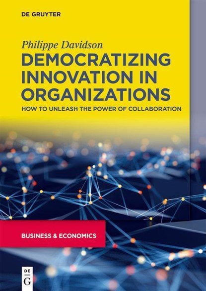 Democratizing Innovation in Organizations, Philippe Davidson - Paperback - 9783110683783