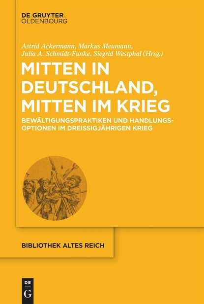 Mitten in Deutschland, mitten im Krieg, Astrid Ackermann ;  Markus Meumann ;  Julia A. Schmidt-Funke ;  Siegrid Westphal - Gebonden - 9783110691320