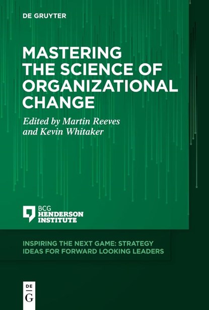 Mastering the Science of Organizational Change, Martin Reeves ; Kevin Whitaker - Paperback - 9783110697711