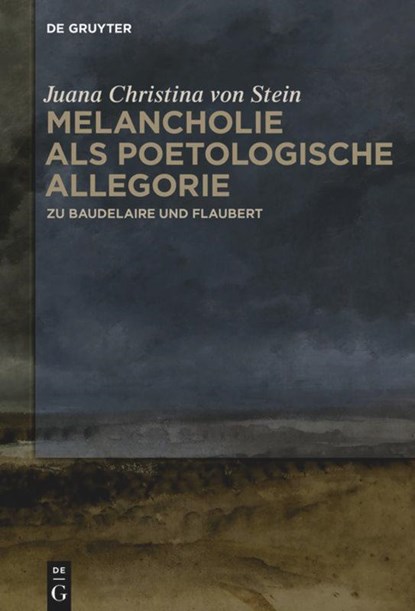 Melancholie als poetologische Allegorie, Juana Christina von Stein - Paperback - 9783110709759