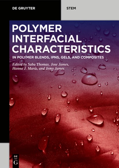 Polymer Interfacial Characteristics, Sabu Thomas ; Jose James ; Hanna J Maria - Paperback - 9783110713992