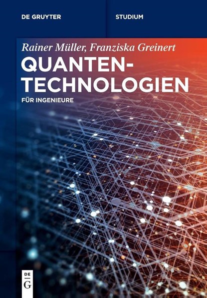 Quantentechnologien, Rainer Müller ; Franziska Greinert - Paperback - 9783110717198