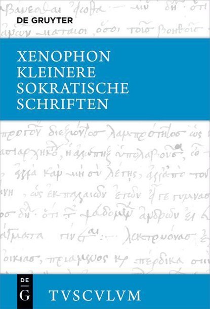 Xenophon: Kleinere sokratische Schriften (Oikonomikos, Sympo, Xenophon - Gebonden - 9783110721935