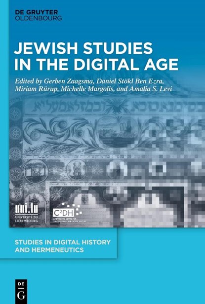 Jewish Studies in the Digital Age, Gerben Zaagsma ; Daniel Stokl Ben Ezra ; Miriam Rurup - Gebonden - 9783110744699