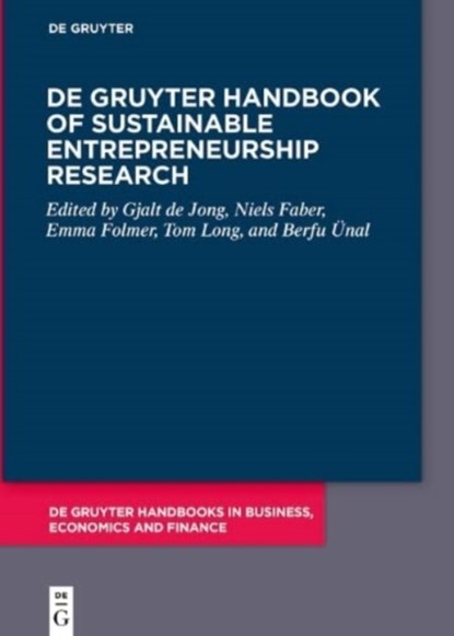 De Gruyter Handbook of Sustainable Entrepreneurship Research, Gjalt de Jong ; Niels Faber ; Emma Folmer ; Tom Long ; Berfu Unal - Gebonden - 9783110755978