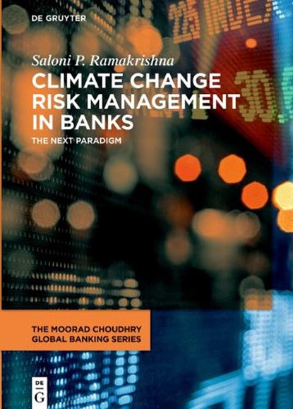 Climate Change Risk Management in Banks, Saloni P. Ramakrishna - Gebonden - 9783110757910