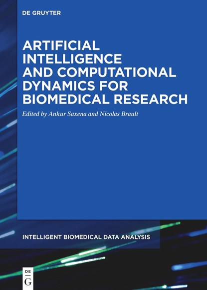 Artificial Intelligence and Computational Dynamics for Biomedical Research, Ankur Saxena ; Nicolas Brault - Gebonden - 9783110761993