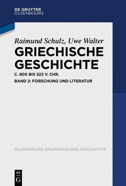 Griechische Geschichte Ca. 800-322 V. Chr., Raimund Schulz ; Uwe Walter - Paperback - 9783110762457