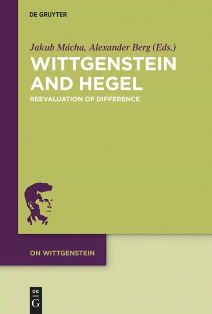Wittgenstein and Hegel, Jakub Macha ; Alexander Berg - Paperback - 9783110762945
