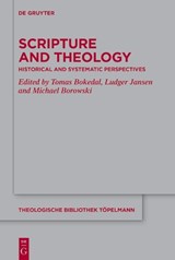 Scripture and Theology - Tomas Bokedal ; Ludger Jansen ; Michael Borowski - 9783110768268
