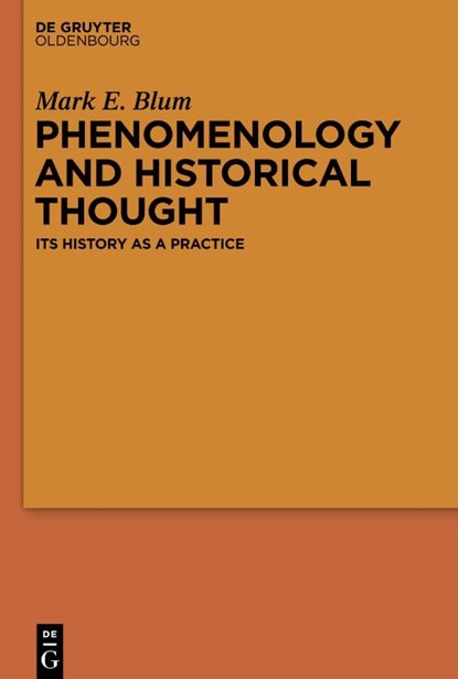 Phenomenology and Historical Thought, Mark E. Blum - Gebonden - 9783110768978