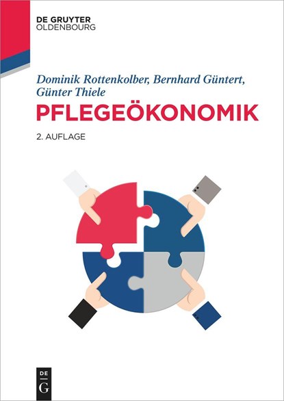 Pflegeökonomik, Dominik Rottenkolber ;  Bernhard Güntert ;  Günter Thiele - Paperback - 9783110770681