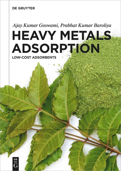 Heavy Metals Adsorption, GOSWAMI,  Ajay Kumar ; Baroliya, Prabhat Kumar - Gebonden - 9783110774559