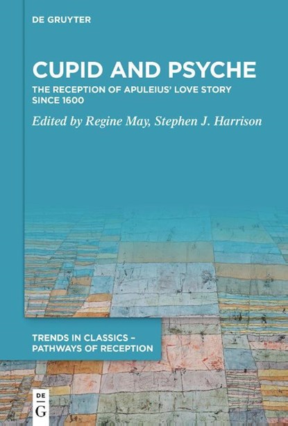 Cupid and Psyche, Regine May ; Stephen J. Harrison - Paperback - 9783110777482