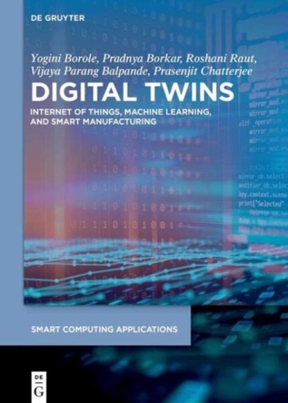 Digital Twins, Yogini Borole ; Pradnya Borkar ; Roshani Raut ; Vijaya Parag Balpande - Gebonden - 9783110778786