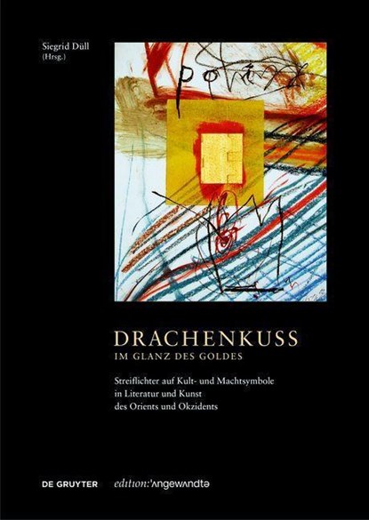 Drachenkuss - im Glanz des Goldes, Siegrid Dull - Gebonden - 9783110783889