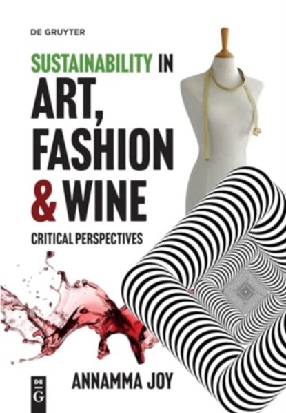 Sustainability in Art, Fashion and Wine, Annamma Joy - Paperback - 9783110783896
