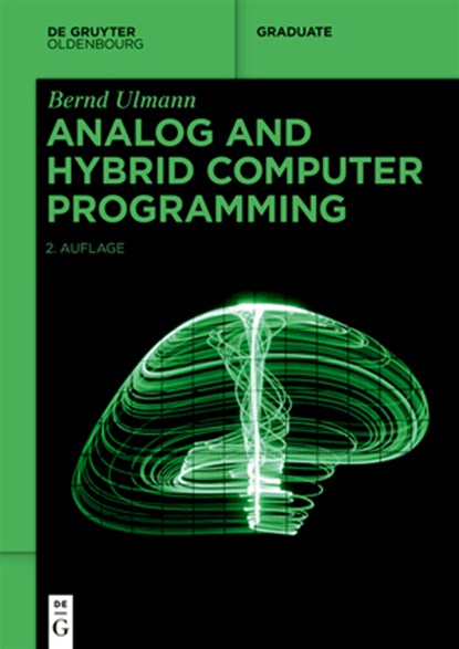 Analog and Hybrid Computer Programming, Bernd Ulmann - Paperback - 9783110787597
