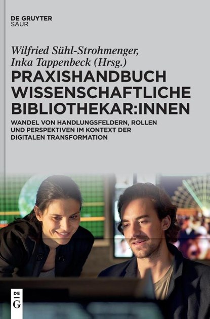 Praxishandbuch Wissenschaftliche Bibliothekar:innen, Wilfried Sühl-Strohmenger ; Inka Tappenbeck - Gebonden - 9783110790047