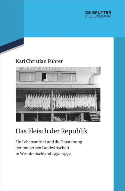 Das Fleisch der Republik, Karl Christian Führer - Gebonden - 9783110792171