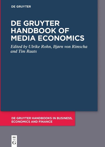 De Gruyter Handbook of Media Economics, Ulrike Rohn ; M. Bjørn Rimscha ; Tim Raats - Gebonden - 9783110793420