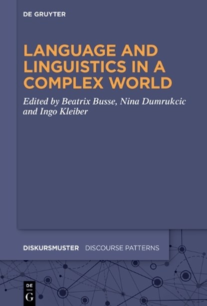 Language and Linguistics in a Complex World, Beatrix Busse ; Nina Dumrukcic ; Ingo Kleiber - Gebonden - 9783111017273