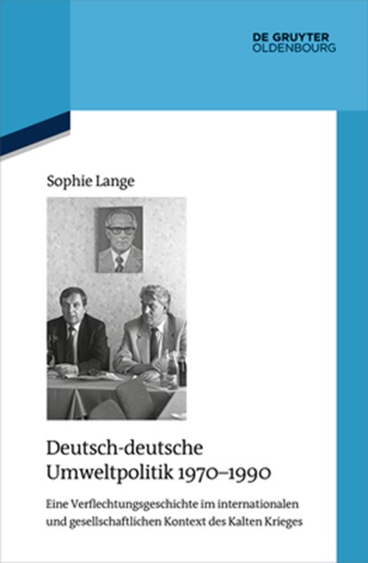 Deutsch-deutsche Umweltpolitik 1970-1990, Sophie Lange - Gebonden - 9783111086200