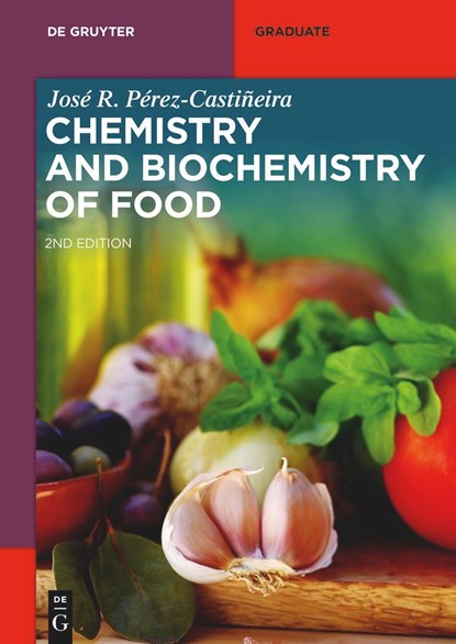 Chemistry and Biochemistry of Food, Jose Pérez-Castiñeira - Paperback - 9783111108346