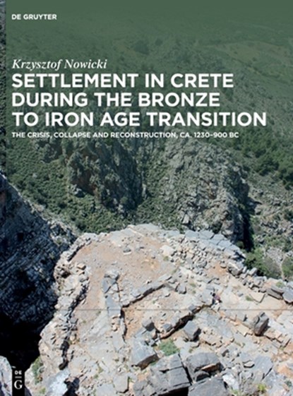 Settlement in Crete During the Bronze to Iron Age Transition, Krzysztof Nowicki - Gebonden - 9783111116815